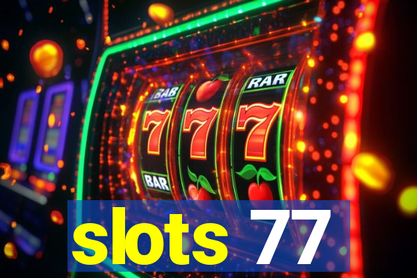 slots 77